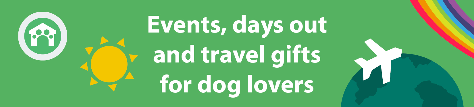 Events, days out and travel gifts for dog lovers header image